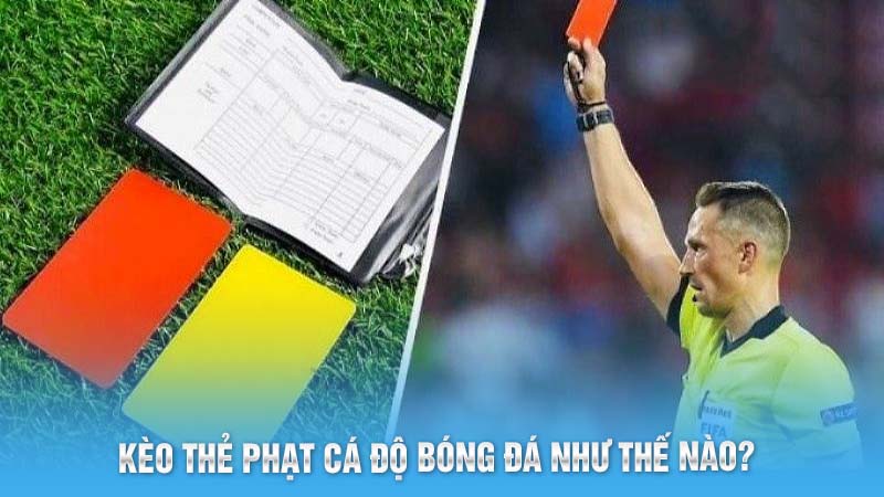 Kèo Thẻ Phạt Bóng Đá Siêu Thú Vị Tại Thể Thao 78Win 4 Kèo thẻ phạt cá độ bóng đá như thế nào?